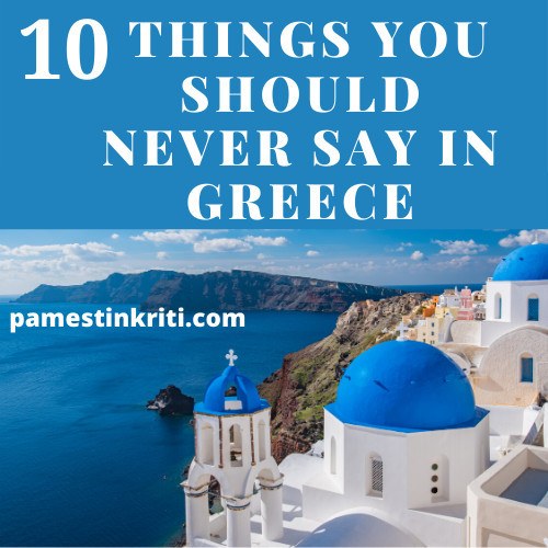 Things-you-should-never-say-in-Crete-Greece