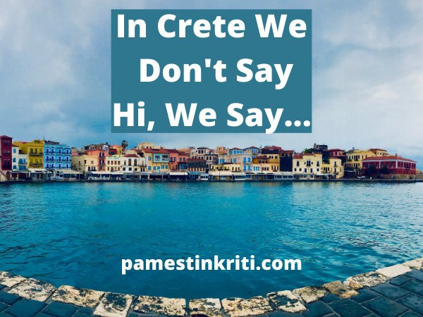 In Crete We Don’t Say Hi, We Say Gia Sou